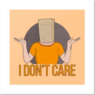 I Don't Care Posters and Art